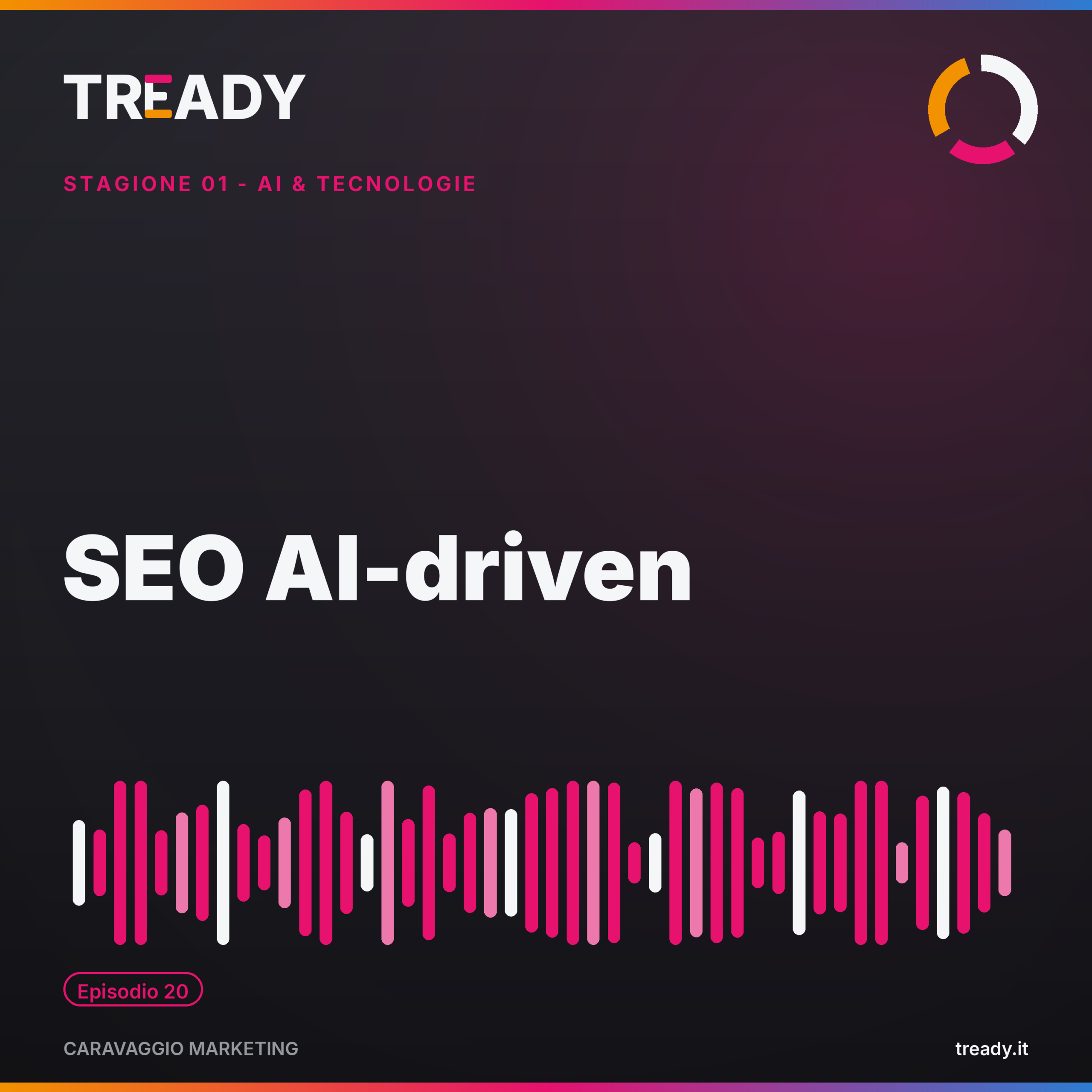 Copertina episodio SEO AI-driven — podcast Caravaggio Marketing by Tready
