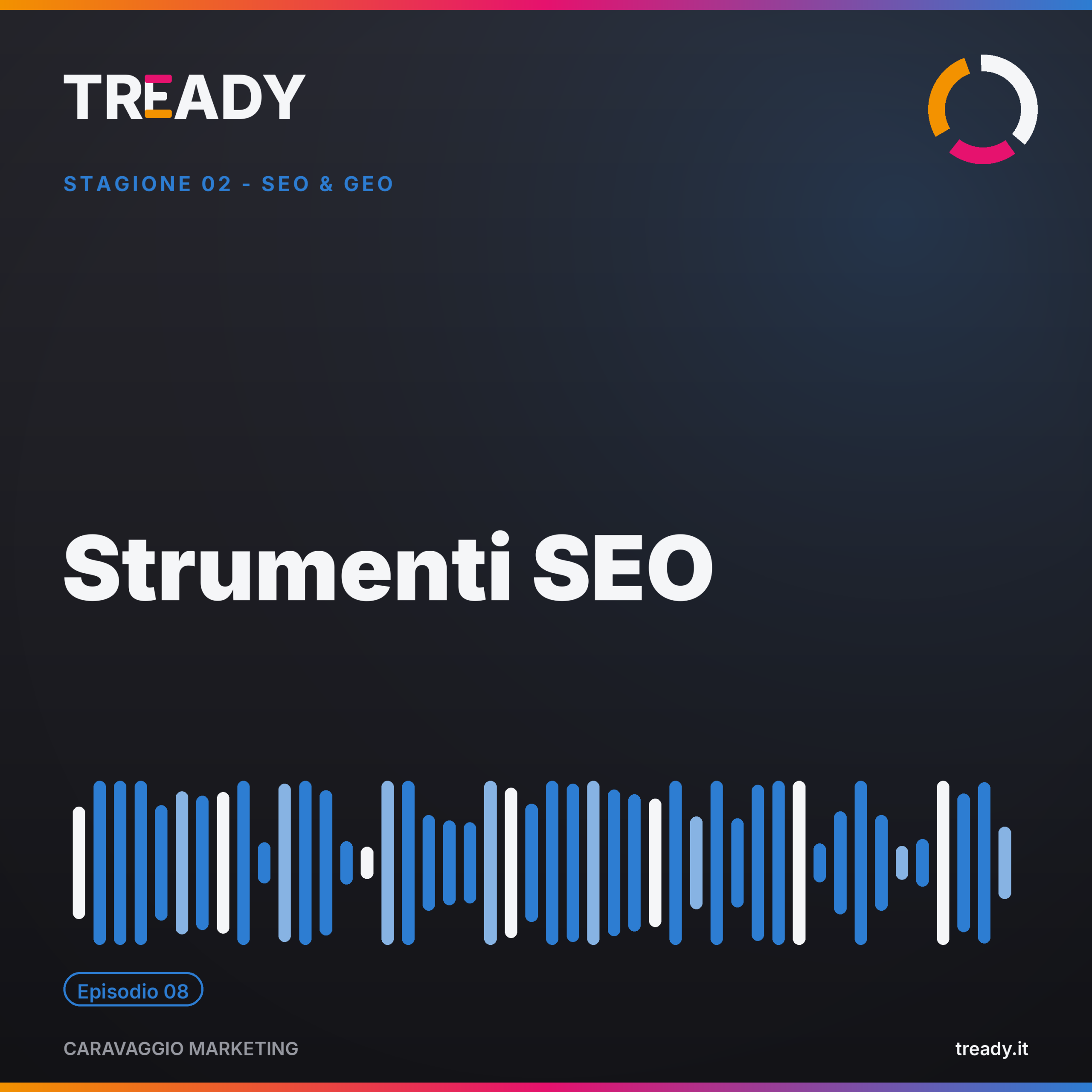 Copertina episodio Gli strumenti SEO — podcast Caravaggio Marketing by Tready