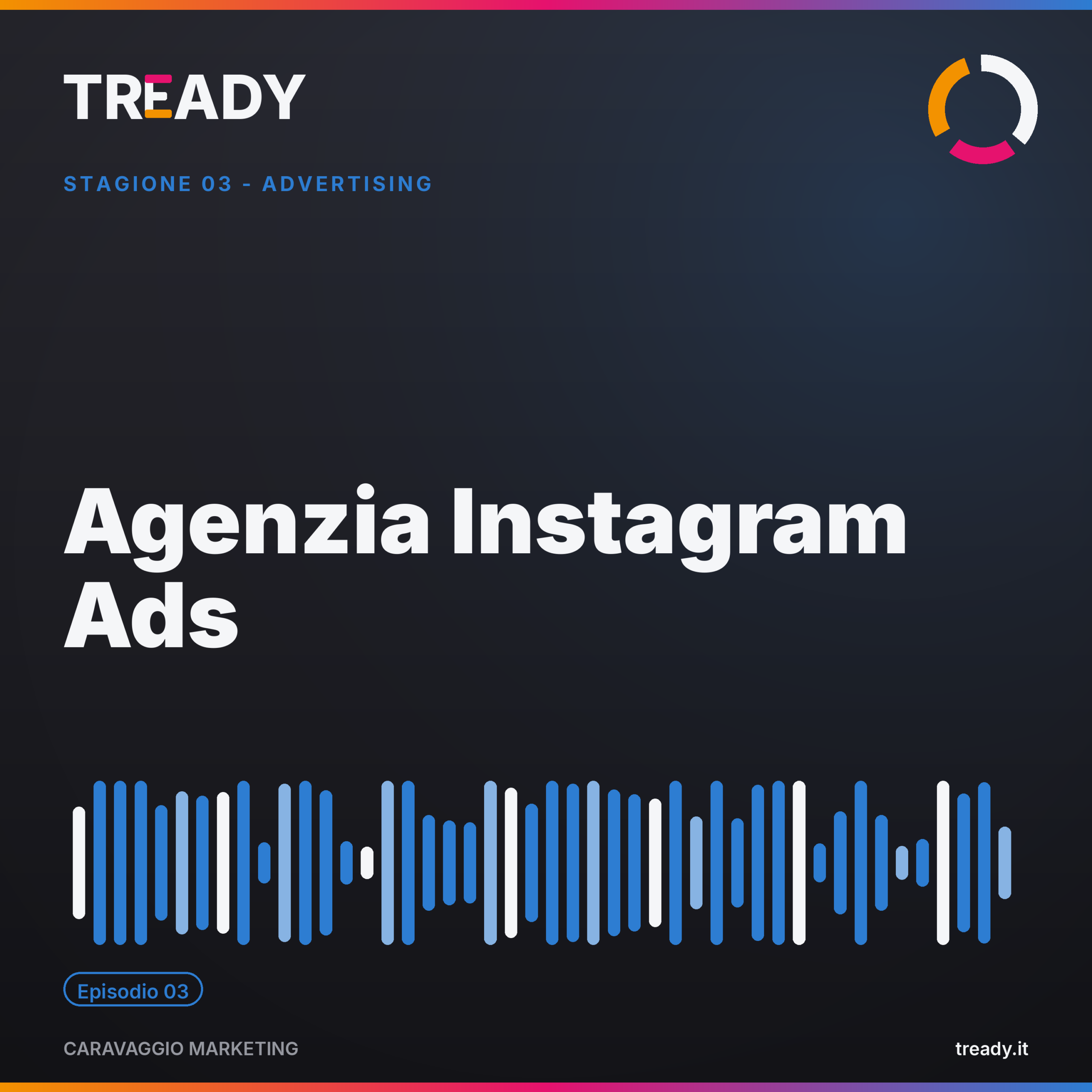 Copertina episodio Instagram Ads — podcast Caravaggio Marketing by Tready