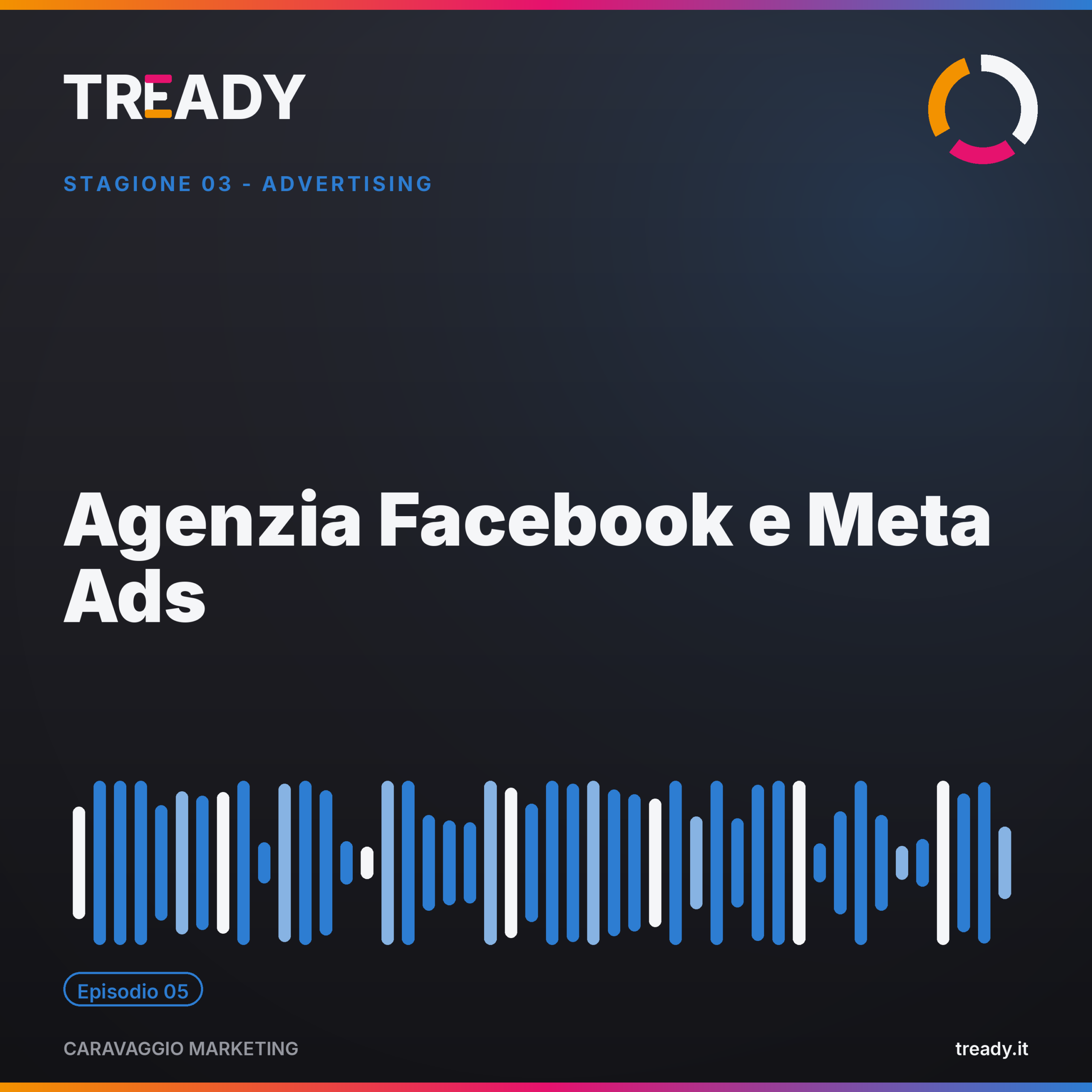 Copertina episodio Meta / Facebook Ads — podcast Caravaggio Marketing by Tready