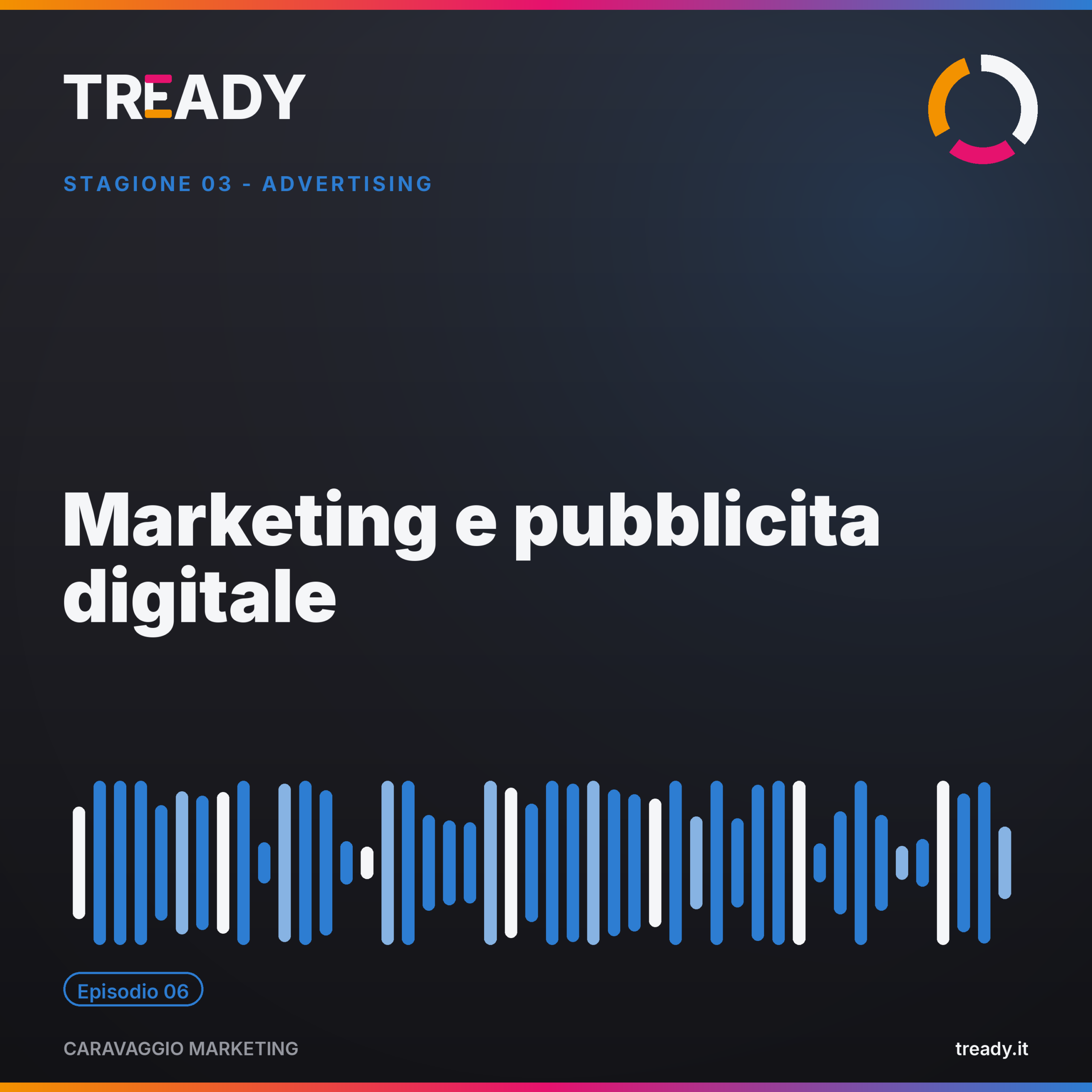 Copertina episodio Advertising / PPC — podcast Caravaggio Marketing by Tready