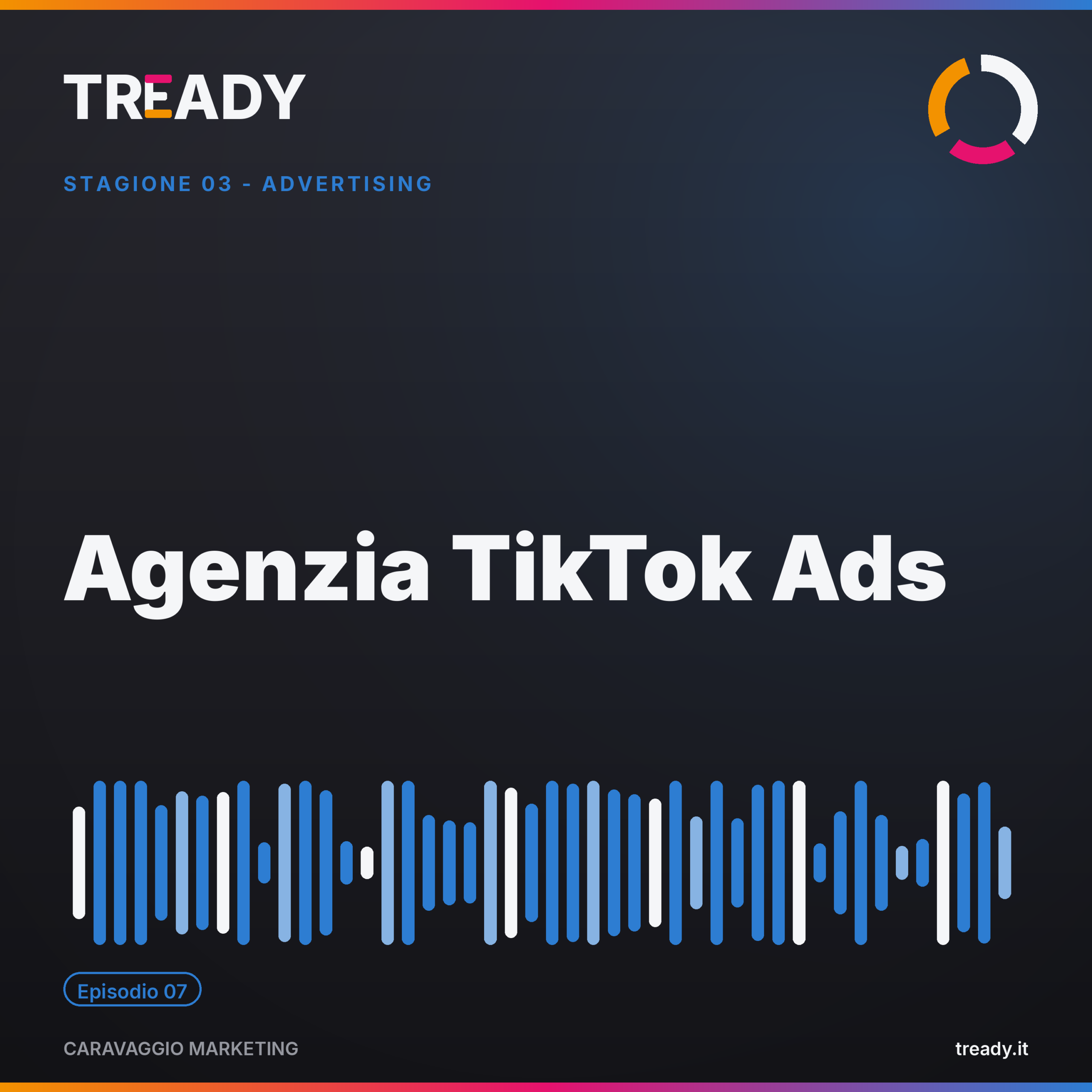 Copertina episodio TikTok Ads — podcast Caravaggio Marketing by Tready