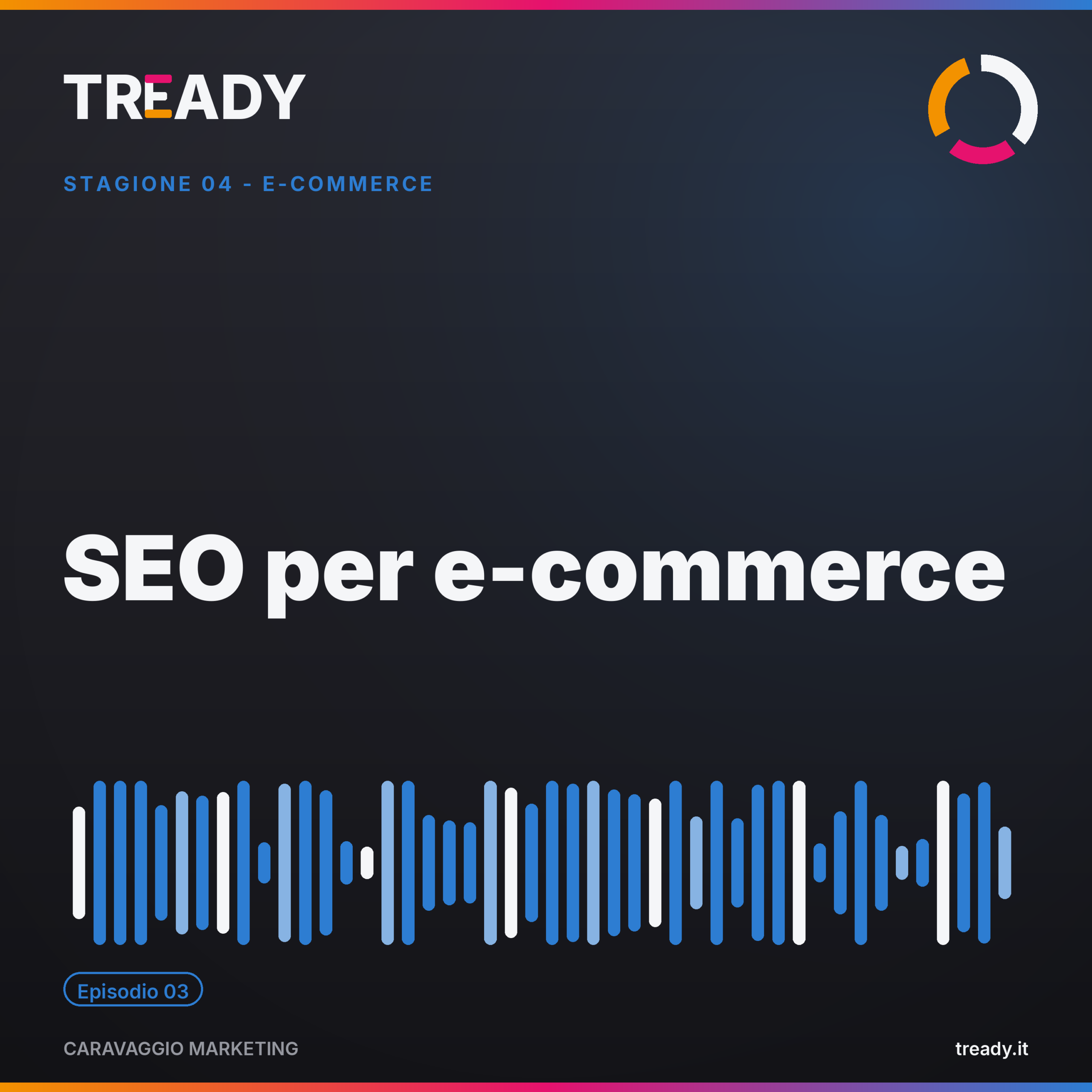 Copertina episodio SEO per e-commerce — podcast Caravaggio Marketing by Tready