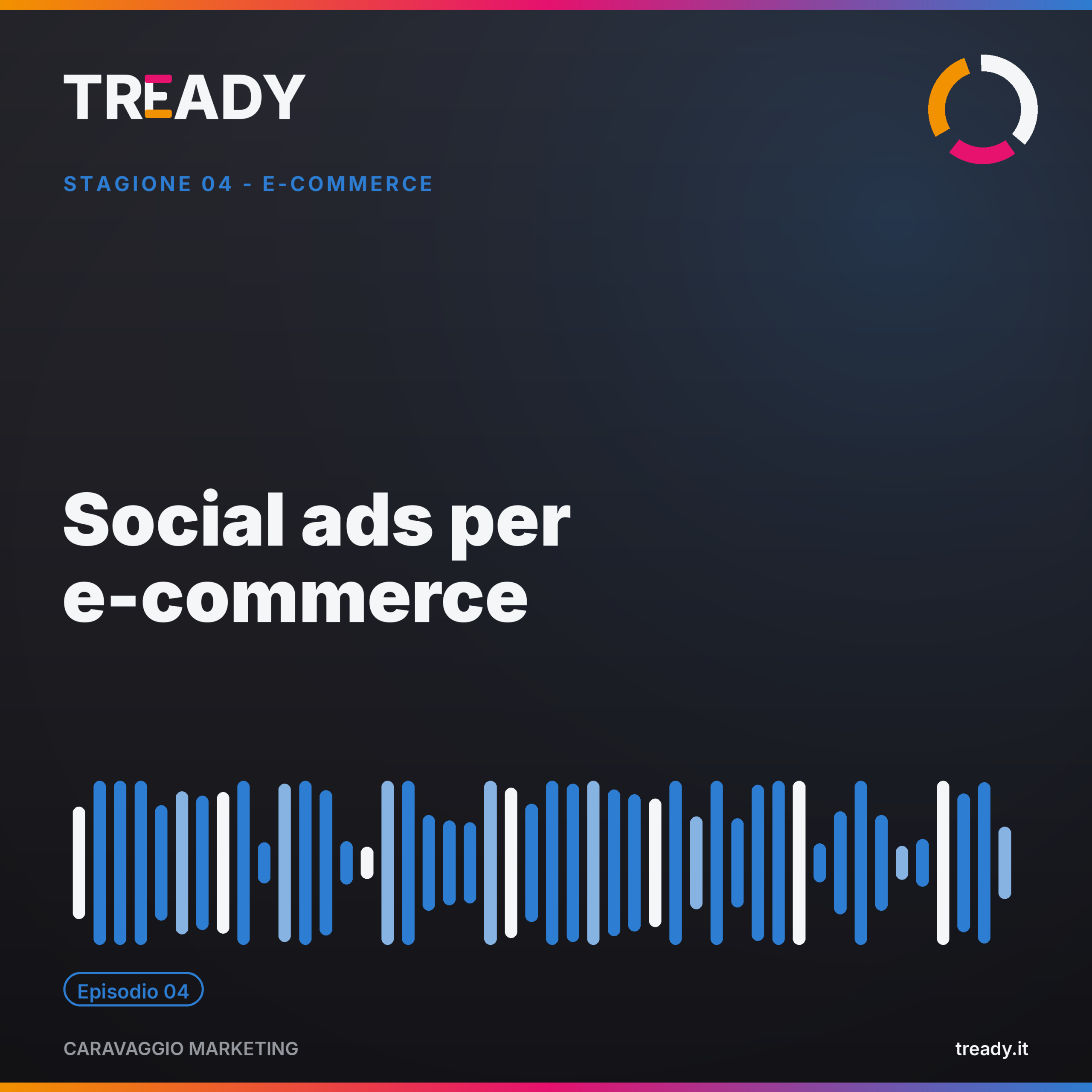 Copertina episodio Social ads per e-commerce — podcast Caravaggio Marketing by Tready