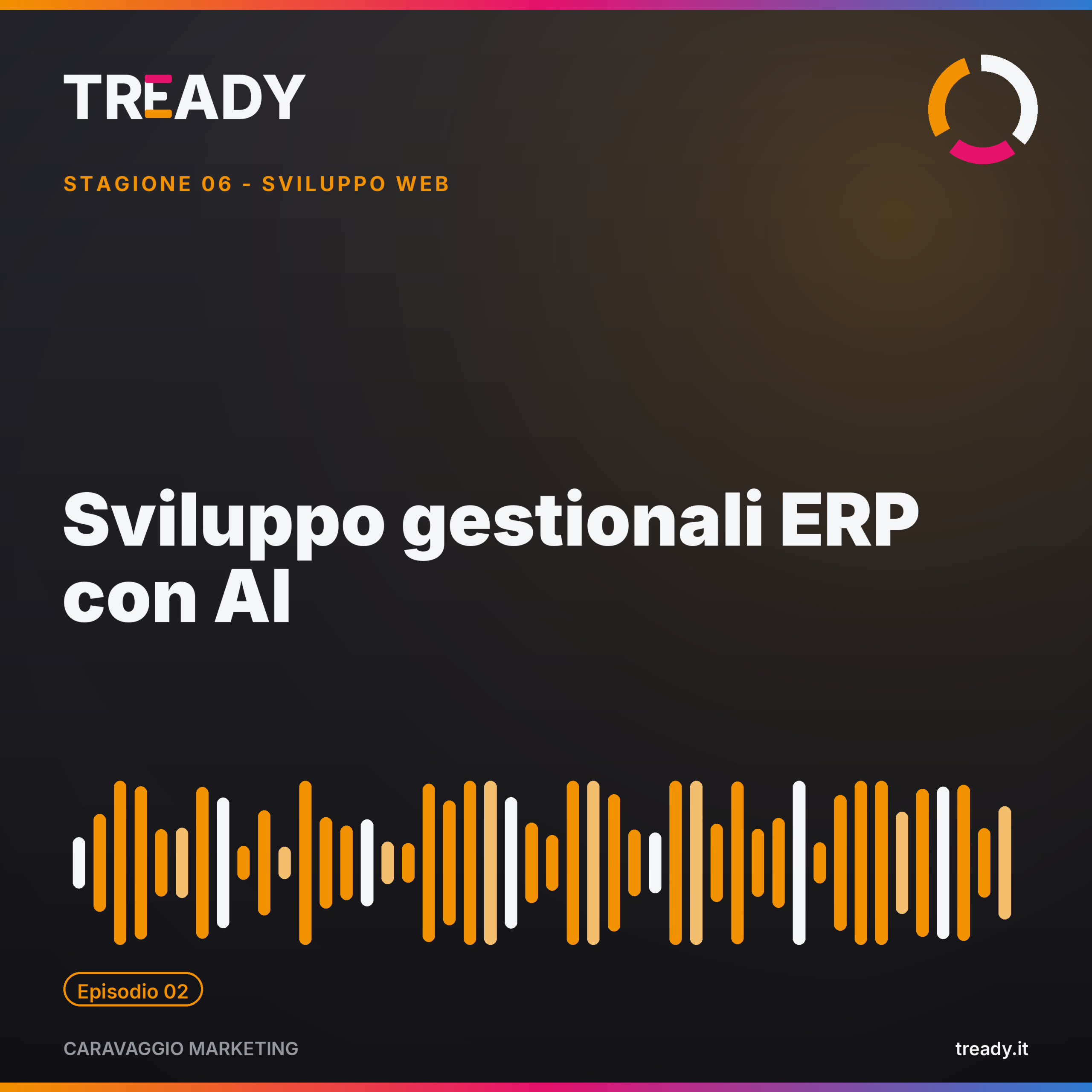 Copertina episodio Sviluppo gestionali ERP con AI — podcast Caravaggio Marketing by Tready