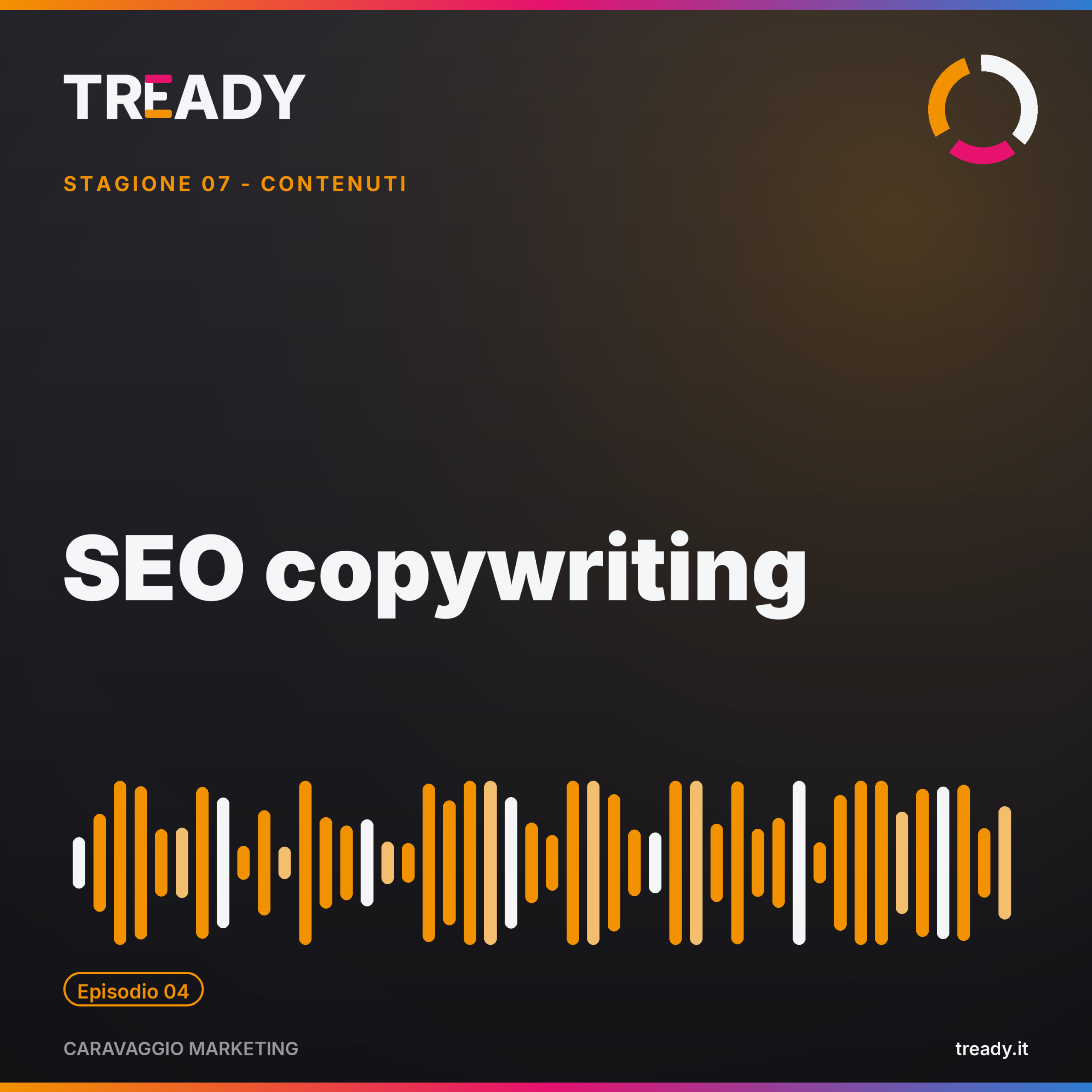 Copertina episodio SEO copywriting: scrivere per gli utenti, ottimizzare per Google — podcast Caravaggio Marketing by Tready