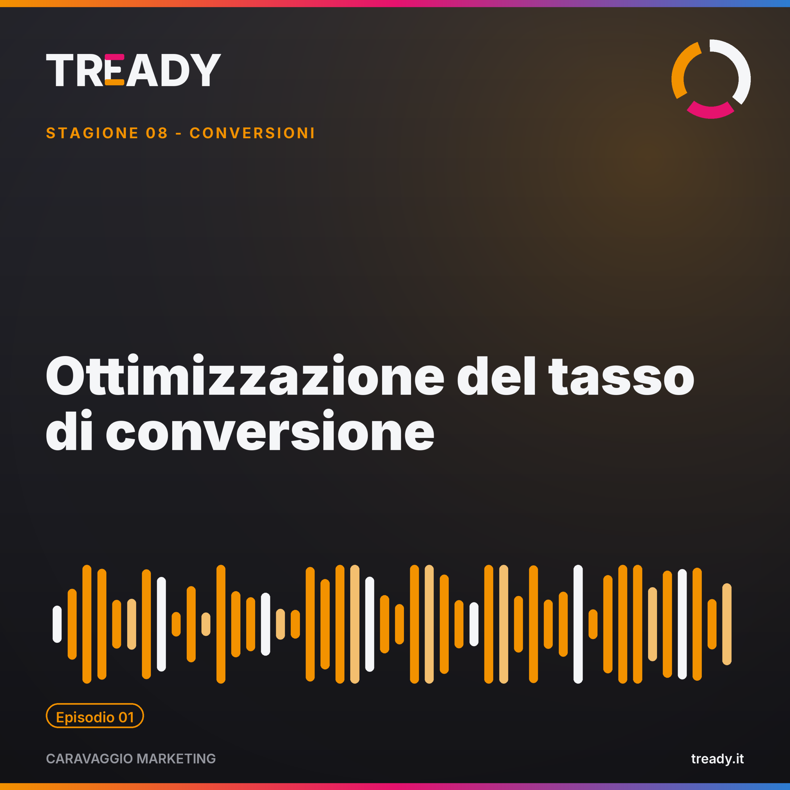 Copertina episodio CRO: Ottimizzazione del tasso di conversione — podcast Caravaggio Marketing by Tready